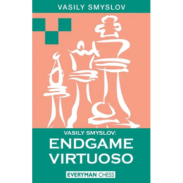 Vasily Smyslov: Endgame Virtuoso