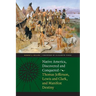 Native America, Discovered and Conquered: Thomas Jefferson, Lewis & Clark, and Manifest Destiny