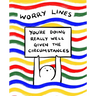Worry Lines: You're Doing Really Well Given the Circumstances