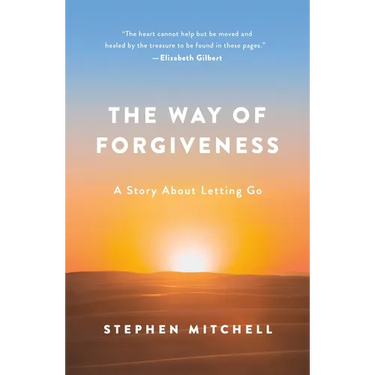 The Way of Forgiveness: A Story about Letting Go