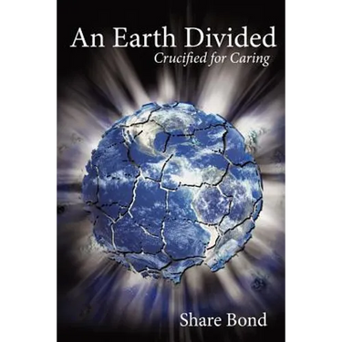 An Earth Divided: Crucified for Caring