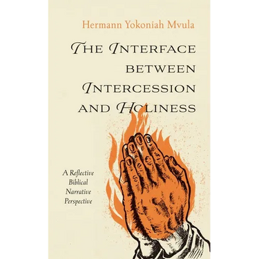 The Interface Between Intercession and Holiness: A Reflective Biblical Narrative Perspective