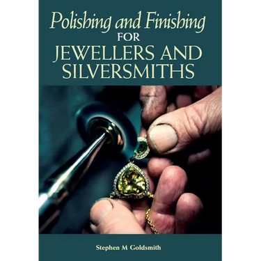 Polishing and Finishing for Jewellers and Silversmiths