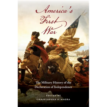 America's First War: The Military History of the Declaration of Independence