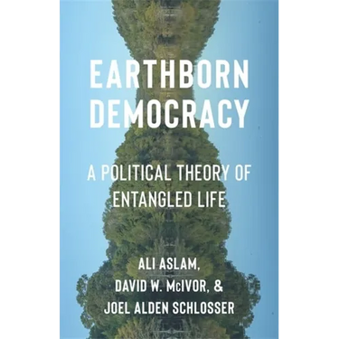 Earthborn Democracy: A Political Theory of Entangled Life