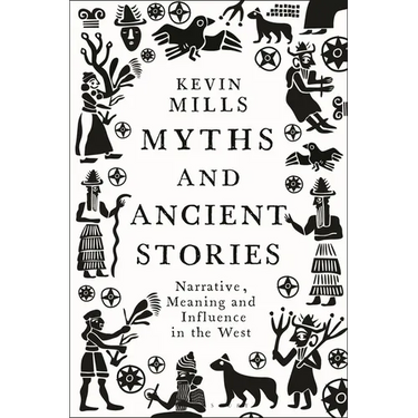 Myths and Ancient Stories: Narrative, Meaning and Influence in the West
