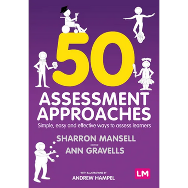 50 Assessment Approaches: Simple, Easy and Effective Ways to Assess Learners