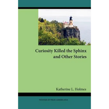 Curiosity Killed the Sphinx and Other Stories