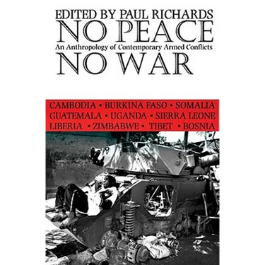No Peace, No War: An Anthropology of Contemporary Armed Conflicts