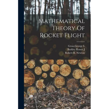 Mathematical Theory Of Rocket Flight