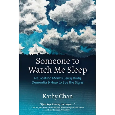 Someone to Watch Me Sleep: Navigating Mom's Lewy Body Dementia & How to See the Signs