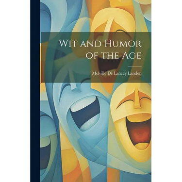 Wit and Humor of the Age
