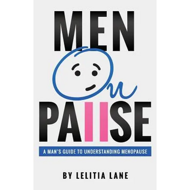 MenOnPause: A Man's Guide to Understanding Menopause