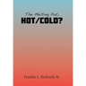 The Melting Pot, Hot/Cold?