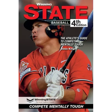 Winning State Baseball: The Athlete's Guide to Competing Mentally Tough