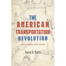 American Transportation Revolution: A Social and Cultural History