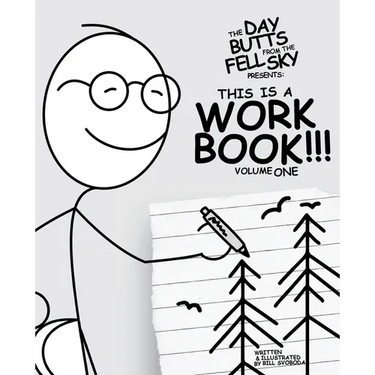 The Day Butts Fell from the Sky Presents This Is a Workbook!!! Volume One
