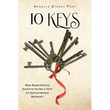 10 Keys: Bible-Based Spiritual Growth for the War in 2024 For Spiritual Warfare Workbook 1