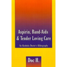 Aspirin, Band-Aids & Tender Loving Care: An Alcoholic Doctor's Alibiography