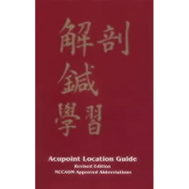Acupoint Location Complete Study Tool: Acupoint Location Guide