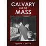 Calvary and the Mass: Large Print Edition