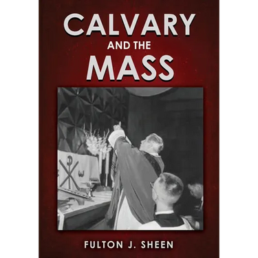 Calvary and the Mass: Large Print Edition