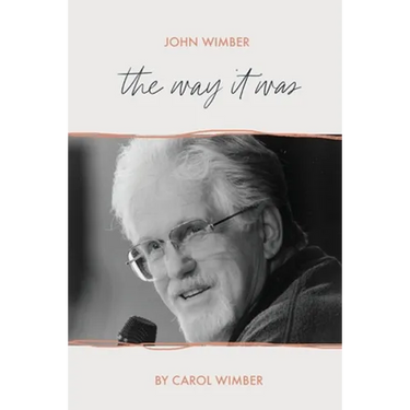 John Wimber: The Way It Was
