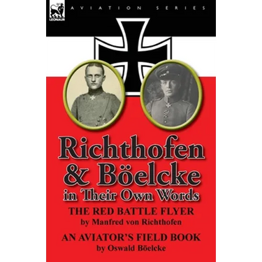 Richthofen & Boelcke in Their Own Words