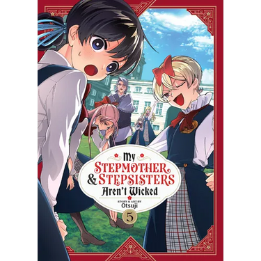 My Stepmother and Stepsisters Aren't Wicked Vol. 5