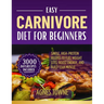 Easy Carnivore Diet for Beginners: Simple, High-Protein Recipes to Fuel Weight Loss, Boost Energy, and Build Lean Muscle