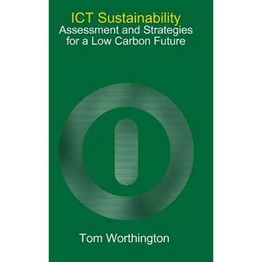 ICT Sustainability: Assessment and Strategies for a Low Carbon Future