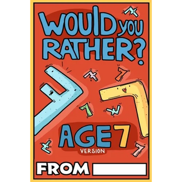 Would You Rather Age 7 Version