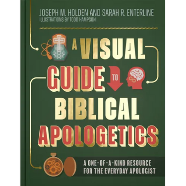 A Visual Guide to Biblical Apologetics: A One-Of-A-Kind Resource for the Everyday Apologist