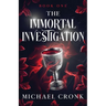 The Immortal Investigation