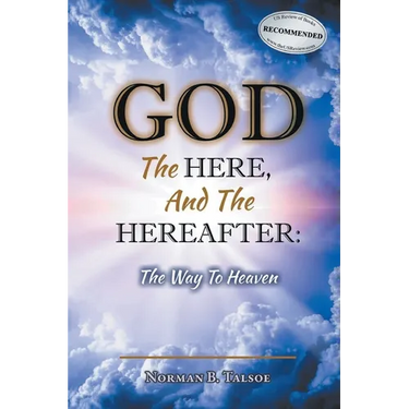 God, The Here, and the Hereafter: The Way to Heaven