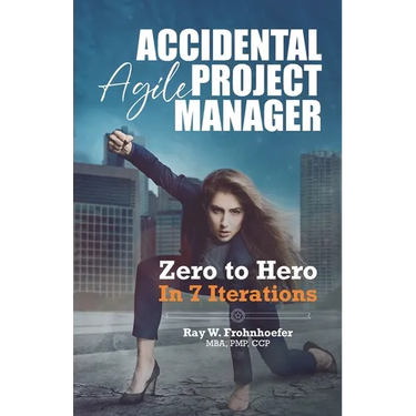 Accidental Agile Project Manager: Zero to Hero in 7 Iterations