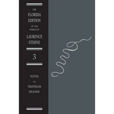 The Life and Opinions of Tristram Shandy, Gentleman: The Notes
