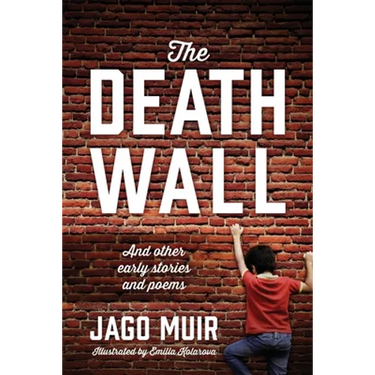 The Death Wall: And other early stories and poems