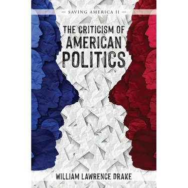 The Criticism of American Politics: Saving America II