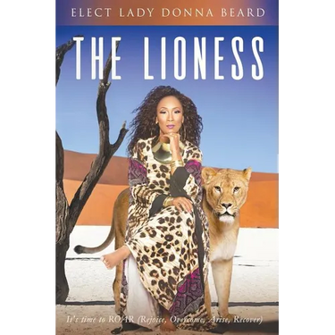 The Lioness: It's Time to ROAR (Rejoice. Overcome. Arise. Recover)