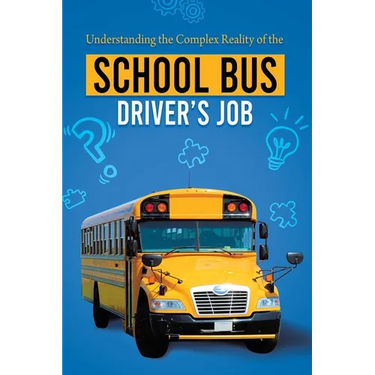 Understanding the Complex Reality of the School Bus Driver's Job