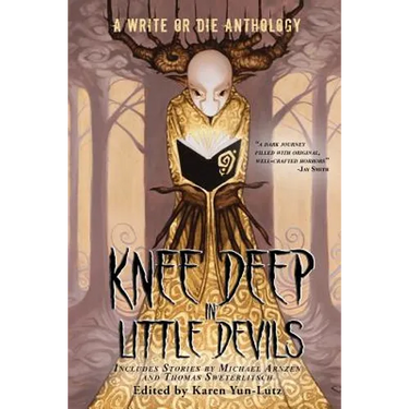 Knee Deep in Little Devils: A Write or Die Anthology