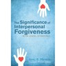 The Significance of Interpersonal Forgiveness in the Gospel of Matthew