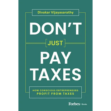 Don't Just Pay Taxes: How Conscious Entrepreneurs Profit from Taxes