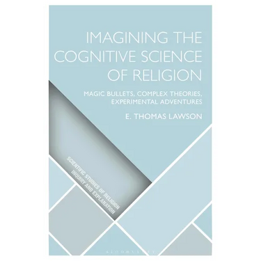 Imagining the Cognitive Science of Religion: Magic Bullets, Complex Theories, Experimental Adventures