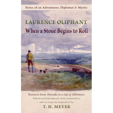 When a Stone Begins to Roll: Notes of an Adventurer, Diplomat & Mystic