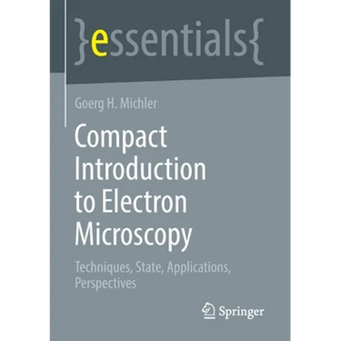 Compact Introduction to Electron Microscopy: Techniques, State, Applications, Perspectives