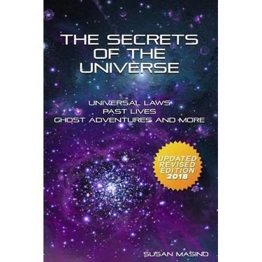 The Secrets of the Universe: Universal Laws, Past Lives, Ghost Adventures and More