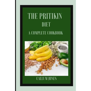 The Pritikin Diet: A Complete Cookbook