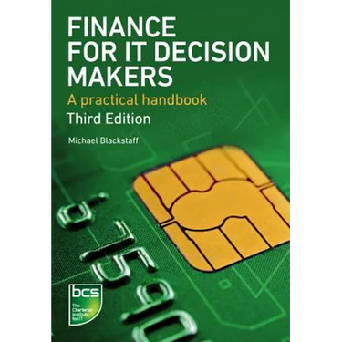 Finance for IT Decision Makers: A practical handbook